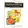 Resounding Truth: Christian Wisdom in the World of Music (Engaging Culture)