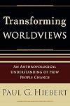 Transforming Worldviews: An Anthropological Understanding of How People Change
