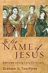 In the Name of Jesus: Exorcism among Early Christians