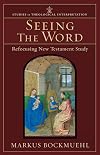 Seeing the Word: Refocusing New Testament Study (Studies in Theological Interpretation)