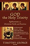 God the Holy Trinity: Reflections on Christian Faith and Practice