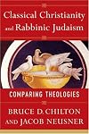 Classical Christianity and Rabbinic Judaism: Comparing Theologies