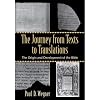 The Journey from Texts to Translations: The Origin and Development of the Bible