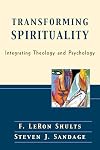 Transforming Spirituality: Integrating Theology and Psychology