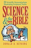 Science and the Bible: 30 Scientific Demonstrations Illustrating Scriptural Truths