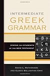 Intermediate Greek Grammar: Syntax for Students of the New Testament
