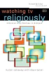 Watching TV Religiously: Television and Theology in Dialogue (Engaging Culture)