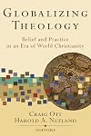 Globalizing Theology: Belief and Practice in an Era of World Christianity