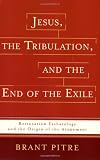 Jesus, the Tribulation, and the End of the Exile: Restoration Eschatology and the Origin of the Atonement