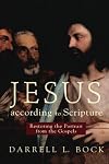 Jesus according to Scripture: Restoring the Portrait from the Gospels