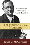 Orthodox and Modern: Studies in the Theology of Karl Barth