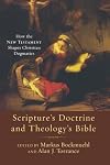Scripture's Doctrine and Theology's Bible: How the New Testament Shapes Christian Dogmatics