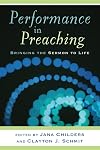 Performance in Preaching: Bringing the Sermon to Life (Engaging Worship)