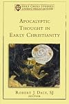 Apocalyptic Thought in Early Christianity (Holy Cross Studies in Patristic Theology and History)