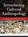 Introducing Cultural Anthropology: A Christian Perspective