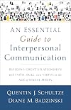 An Essential Guide to Interpersonal Communication: Building Great Relationships with Faith, Skill, and Virtue in the Age of Social Media