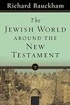 The Jewish World around the New Testament