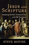 Jesus and Scripture: Studying the New Testament Use of the Old Testament