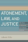 Atonement, Law, and Justice: The Cross in Historical and Cultural Contexts