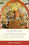 Scripture and Tradition: What the Bible Really Says (Acadia Studies in Bible and Theology)