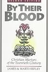 By Their Blood: Christian Martyrs of the Twentieth Century