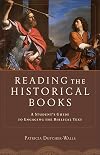 Reading the Historical Books: A Student's Guide to Engaging the Biblical Text