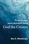 God the Creator: The Old Testament and the World God Is Making