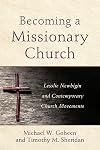 Becoming a Missionary Church: Lesslie Newbigin and Contemporary Church Movements