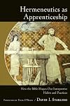 Hermeneutics as Apprenticeship: How the Bible Shapes Our Interpretive Habits and Practices