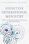 Effective Generational Ministry: Biblical and Practical Insights for Transforming Church Communities