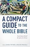 A Compact Guide to the Whole Bible: Learning to Read Scripture's Story
