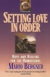 Setting Love in Order: Hope and Healing for the Homosexual