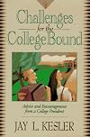 Challenges for the College Bound: Advice and Encouragement from a College President