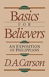 Basics for Believers: An Exposition of Philippians