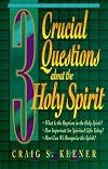 3 Crucial Questions About the Holy Spirit