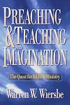 Preaching and Teaching with Imagination: The Quest for Biblical Ministry