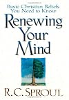 Renewing Your Mind: Basic Christian Beliefs You Need to Know