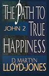 Path to True Happiness, The: John 2