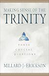 Making Sense of the Trinity: Three Crucial Questions