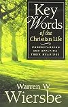 Key Words of the Christian Life: Understanding and Applying Their Meanings