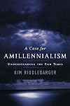 A Case for Amillennialism: Understanding the End Times