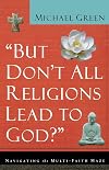 "But Don't All Religions Lead to God?"