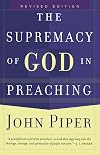 The Supremacy of God in Preaching