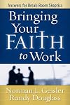 Bringing Your Faith to Work: Answers for Break-Room Skeptics