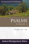 Psalms: An Expositional Commentary, Vol. 3: Psalms 107-150