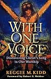 With One Voice: Discovering Christ's Song in Our Worship
