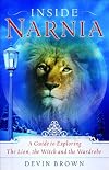 Inside Narnia: A Guide to Exploring The Lion, the Witch and the Wardrobe