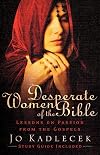 Desperate Women of the Bible: Lessons on Passion from the Gospels