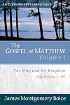 The Gospel of Matthew: The King and His Kingdom, Matthew 1-17 (Expositional Commentary)