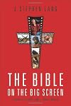 The Bible on the Big Screen: A Guide from Silent Films to Today's Movies